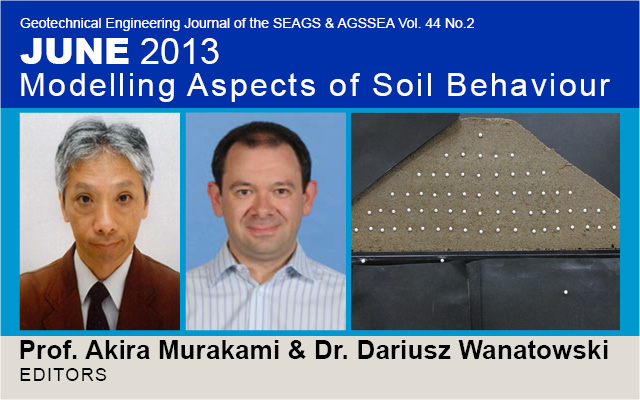 Vol. 44 No.2 June 2013: SPECIAL ISSUE ON MODELLING ASPECTS OF SOIL BEHAVIOUR / Edited by Prof. Akira Murakami & Dr. Dariusz Wanatowski
