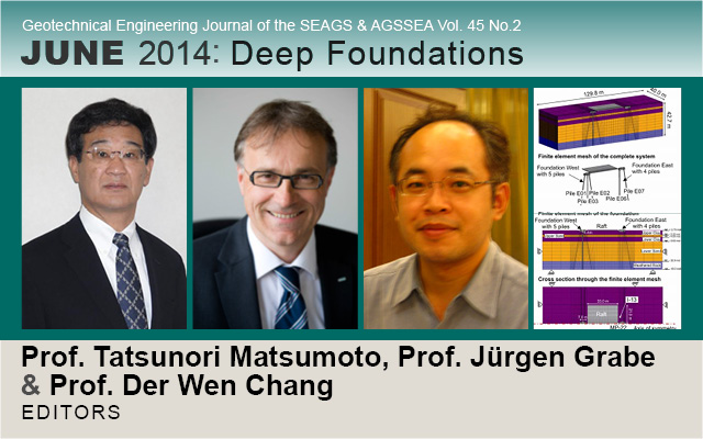 Vol. 45 No.2 June 2014: SPECIAL ISSUE ON DEEP FOUNDATION / Editors: Prof. Tatsunori Matsumoto, Prof. Jurgen Grabe & Prof. Der Wen Chang