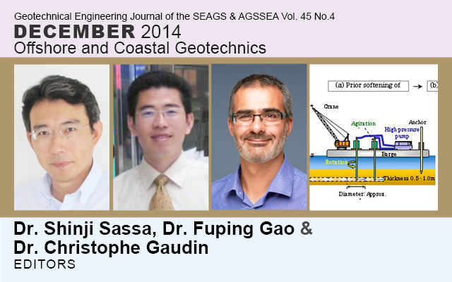 Vol. 45 No.4 December 2014: Offshore and Coastal Geotechnics / Editors: Shinji Sassa, Poul V. Lade, Li-zhong Wang, Y.K. Chow, Dong Sheng Jeng, Christophe Gaudin & Fuping Gao