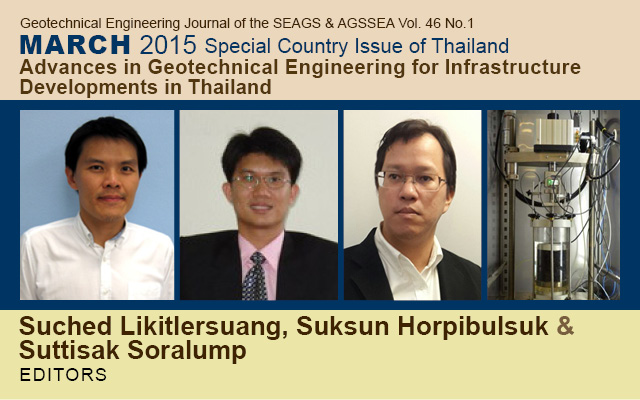Vol. 46 No.1 March 2015 Special Country Issue of Thailand: Dr. Surachat Sambhadharaksa Memorial Issue - Advances in Geotechnical Engineering for Infrastructure Developments in Thailand / Edited by: Suched Likitlersuang, Suksun Horpibulsuk, Suttisak Soralump, Tirawat Boonyatee Suchatvee Suwansawat, and Thanakorn Chompoorat