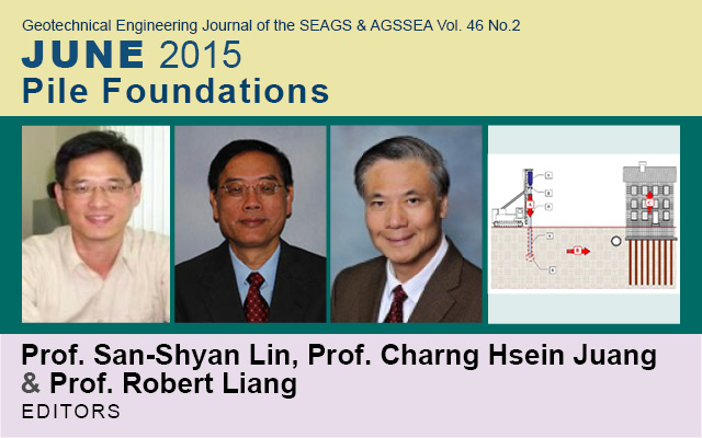 Vol. 46 No.2 June 2015: SPECIAL ISSUE ON PILE FOUNDATIONS / Editors: San-Shyan Lin, Charng Hsein Juang, and Robert Liang